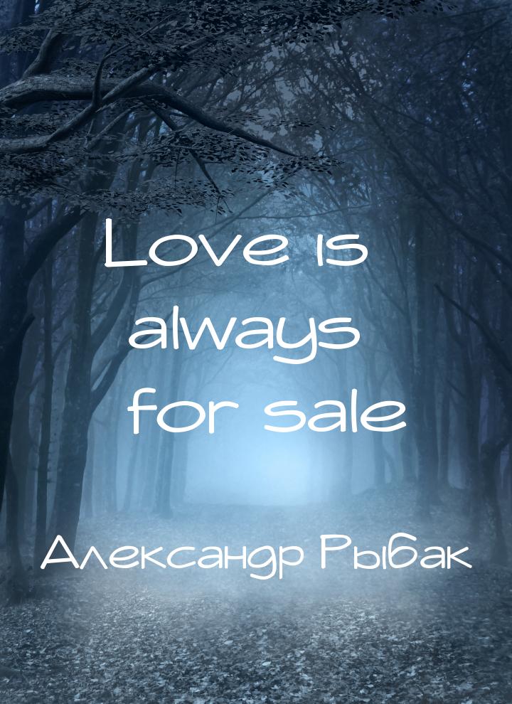 Love is always for sale